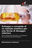 Sviluppo e convalida di un metodo analitico per una forma di dosaggio inferiore