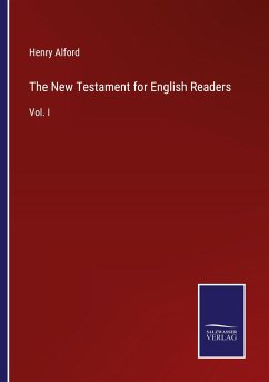 The New Testament for English Readers - Alford, Henry