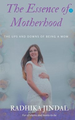 The Essence of Motherhood - Jindal, Radhika