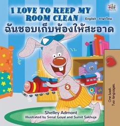 I Love to Keep My Room Clean (English Thai Bilingual Children's Book) - Admont, Shelley; Books, Kidkiddos