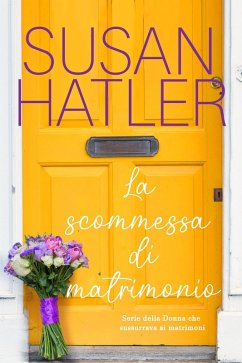 La scommessa di matrimonio (La donna che sussurrava ai matrimoni, #4) (eBook, ePUB) - Hatler, Susan