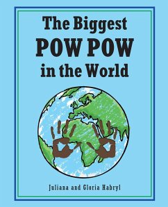 The Biggest POW POW in the World (eBook, ePUB) - Juliana; Habryl, Gloria