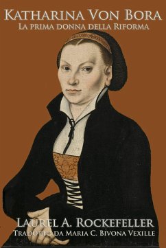 Cover Katharina Von Bora (Le leggendarie donne della storia mondiale, #12) (eBook, ePUB)