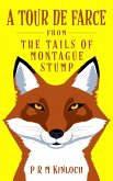 A Tour De Farce (THE TAILS OF MONTAGUE STUMP, #3) (eBook, ePUB) A Tour De Farce (THE TAILS OF MONTAGUE STUMP, #3) (eBook, ePUB)