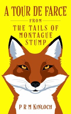 A Tour De Farce (THE TAILS OF MONTAGUE STUMP, #3) (eBook, ePUB) - Kinloch, P R M