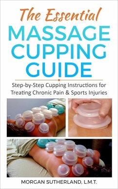 The Essential Massage Cupping Guide (eBook, ePUB) - Sutherland, Morgan