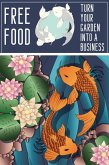 Free Food: Turn Your Garden into a Business (MFI Series1, #196) (eBook, ePUB)