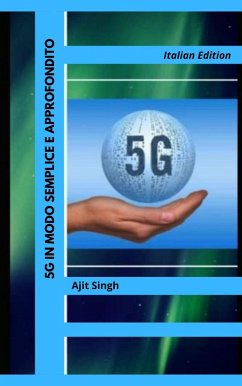 5G in Modo Semplice e Approfondito (eBook, ePUB) - Singh, Ajit