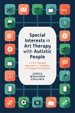 Special Interests in Art Therapy with Autistic People (eBook, ePUB)