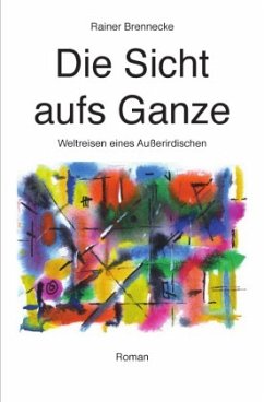 Die Sicht aufs Ganze - Brennecke, Rainer