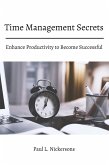 Time Management Secrets! Enhance Productivity to Become Successful (eBook, ePUB) Time Management Secrets! Enhance Productivity to Become Successful (eBook, ePUB)