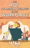 The ROI Of Mental Health In The Workplace (eBook, ePUB)