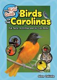 The Kids' Guide to Birds of the Carolinas (eBook, ePUB) The Kids' Guide to Birds of the Carolinas (eBook, ePUB)