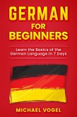 German For Beginners: Learn the Basics of the German Language in 7 Days (eBook, ePUB)