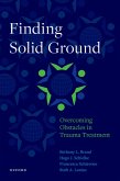 Finding Solid Ground: Overcoming Obstacles in Trauma Treatment (eBook, ePUB)