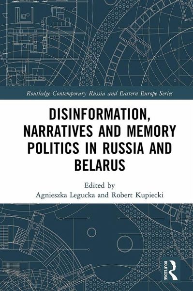 Disinformation, Narratives and Memory Politics in Russia and Belarus (eBook, PDF)