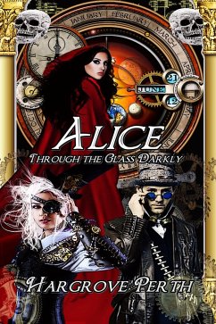 Alice Through the Glass Darkly (Decisive Devices) (eBook, ePUB) Cover Alice Through the Glass Darkly (Decisive Devices) (eBook, ePUB)