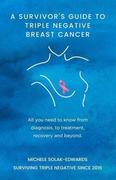 A Survivor's Guide To Triple Negative Breast Cancer (eBook, ePUB)