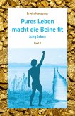 Pures Leben macht die Beine fit