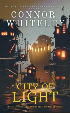 City of Light: A City of Assassins Urban Fantasy Short Story (City of Assassins Fantasy Stories) (eBook, ePUB) - Whiteley, Connor