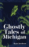 Ghostly Tales of Michigan (eBook, ePUB)