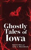 Ghostly Tales of Iowa (eBook, ePUB)