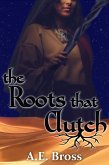 The Roots that Clutch (Sands of Theia, #1) (eBook, ePUB)