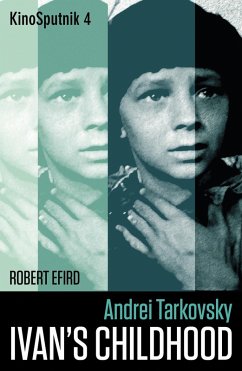 Andrei Tarkovsky: 'Ivan's Childhood' (eBook, ePUB) - Efird, Robert