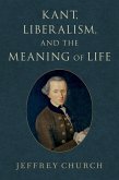 Kant, Liberalism, and the Meaning of Life (eBook, ePUB)