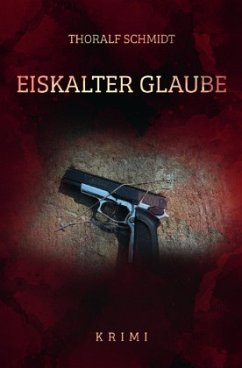 Eiskalter Glaube - Schmidt, Thoralf