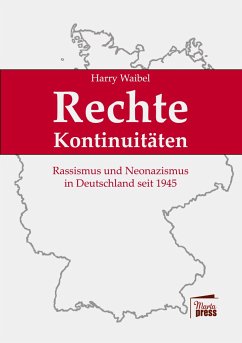 Rechte Kontinuitäten: Rassismus und Neonazismus in Deutschland seit 1945 - Waibel, Harry