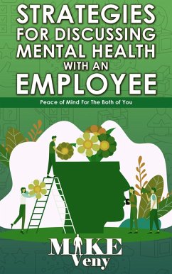 Strategies For Discussing Mental Health With An Employee (eBook, ePUB) - Veny, Mike