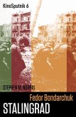 Fedor Bondarchuk: 'Stalingrad' (eBook, ePUB)