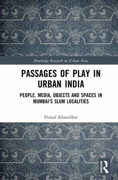 Passages of Play in Urban India (eBook, ePUB)