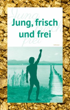 Jung, frisch und frei - Kaussner, Erwin