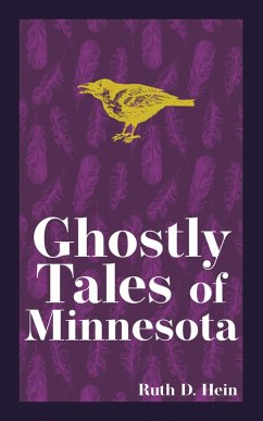 Ghostly Tales of Minnesota (eBook, ePUB) - Hein, Ruth D.