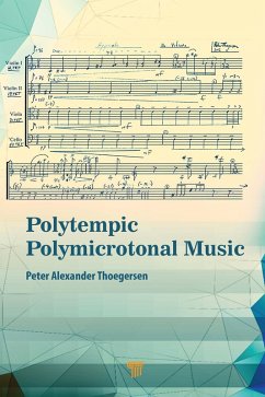 Polytempic Polymicrotonal Music (eBook, ePUB) - Thoegersen, Peter Alexander
