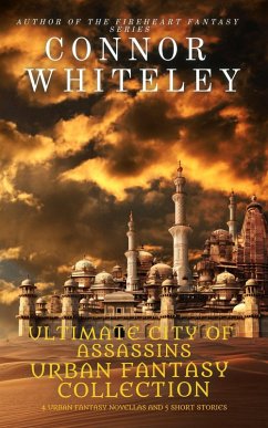 Ultimate City of Assassins Urban Fantasy Collection: 4 Urban Fantasy novellas and 5 Fantasy Short Stories (City of Assassins Fantasy Stories) (eBook, ePUB) - Whiteley, Connor