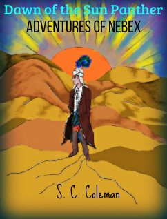 Dawn of the Sun Panther: Adventures of Nebex (eBook, ePUB) - Coleman, S. C.