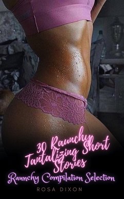 Raunchy Compilation Selection (eBook, ePUB) - Dixon, Rosa