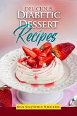 Delicious Diabetic Dessert Recipes (eBook, ePUB)