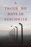 A Thousand Days In Auschwitz (eBook, ePUB) A Thousand Days In Auschwitz (eBook, ePUB)