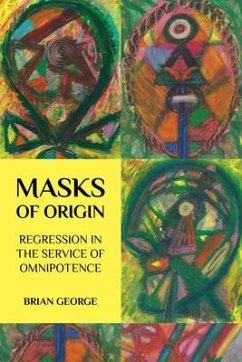 Masks of Origin (eBook, ePUB) - George, Brian Masks of Origin (eBook, ePUB) - George, Brian
