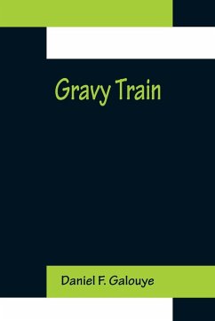 Gravy Train - F. Galouye, Daniel