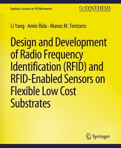 Design and Development of RFID and RFID-Enabled Sensors on Flexible Low Cost Substrates - Yang, Li;Rida, Amin;Tentzeris, Manos