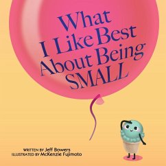 What I Like Best About Being Small - Bowers, Jeff