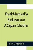 Frank Merriwell's Endurance or A Square Shooter