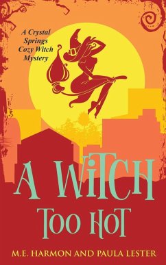 A Witch Too Hot - Lester, Paula; Harmon, M. E.