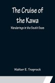 The Cruise of the Kawa; Wanderings in the South Seas