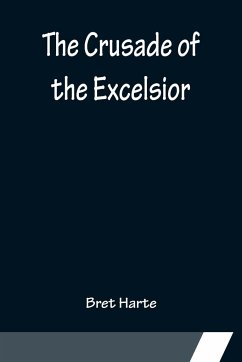 The Crusade of the Excelsior - Harte, Bret
